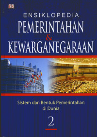 Image of Ensiklopedia Pemerintahan dan Kewarganegaraan: Sistem dan Bentuk Pemerintahan di Dunia 2