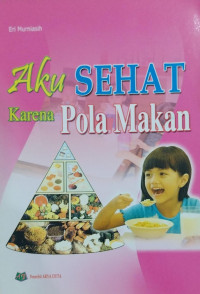 Image of Aku Sehat Karena Pola Makan