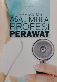 Image of Ensiklopedia Mini: Asal Mula Profesi Perawat