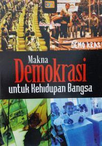 Image of Makna Demokrasi untuk Kehidupan Bangsa