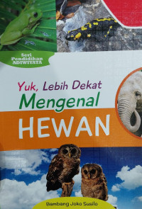 Image of Yuk, Lebih Dekat Mengenal Hewan: Seri Pendidikan Adiwiyata