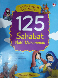 Image of Seri Ensiklopedia Anak Muslim: 125 Sahabat Nabi Muhammad