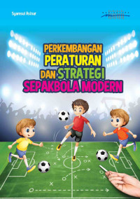 Image of Perkembangan Peraturan dan Strategi Sepakbola Modern