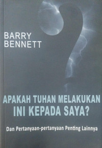 Image of Apakah Tuhan Melakukan ini Kepada Saya?: Dan Pertanyaan-pertanyaan Penting Lainnya