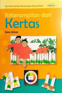 Image of Keterampilan dari Kertas: Seri Keterampilan Memanfaatkan Barang Bekas
