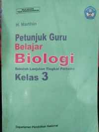 Image of Petunjuk Guru Belajar Biologi Sekolah Lanjutan Tingkat Pertama Kelas 3