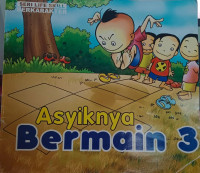 Image of Seri Life Skill Berkarakter : Asyiknya Bermain 3