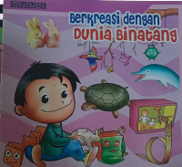 Image of Seri Life Skill Berkarakter : Berkreasi Dengan Dunia Binatang