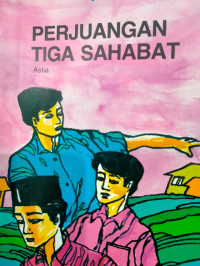 Image of Perjuangan Tiga Sahabat