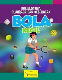 Image of Ensiklopedia Olahraga dan Kesehatan : Bola Kecil