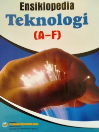 Image of Ensiklopedia Teknologi (A-F)