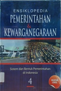 Image of Ensiklopedia Pemerintahan & Kewarganegaraan Jilid 4 :Sistem Dan Bentuk Pemerintahan Dunia