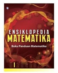 Image of Ensiklopedia Matematika: Buku Panduan Matematika Jilid 1