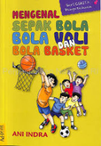 Image of Mengenal Sepak Bola, Bola Voli, dan Bola Basket
