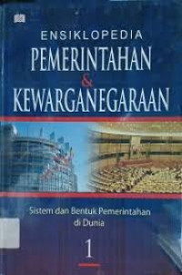 Image of Ensiklopedia Pemerintahan & Kewarganegaraan Jilid 1:Sistem Dan Bentuk Pemerintahan Dunia
