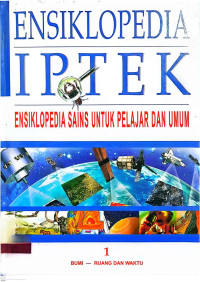 Image of Ensiklopedia IPTEK untuk Anak, Pelajar, & Umum : 1 Bumi - Ruang dan Waktu