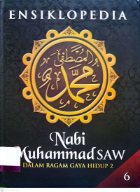 Image of Ensiklopedia Nabi Muhammad SAW dalam Ragam Gaya Hidup 2: Jilid 6