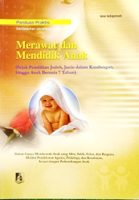 Image of Merawat dan Mendidik Anak (Sejak Pemilihan Jodoh, Janin dalam Kandungan, hingga Anak Berusia 7 Tahun)