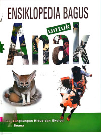Image of Ensiklopedia Bagus untuk Anak Jilid 2: Lingkungan Hidup dan Ekologi - Benua