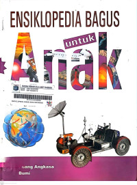 Image of Ensiklopedia Bagus untuk Anak Jilid 1: Ruang Angkasa - Bumi