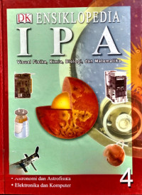 Image of Ensiklopedia IPA: Visual Fisika, Kimia, Biologi, dan Matematika - Jilid 4 (Astronomi dan Astrofisika - Elektronika dan Komputer)