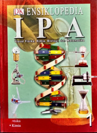 Image of Ensiklopedia IPA: Visual Fisika, Kimia, Biologi, dan Matematika - Jilid 1 (Fisika-Kimia)