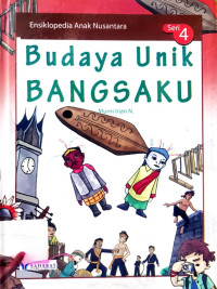 Image of Ensiklopedia Anak Nusantara Seri 4: Budaya Unik Bangsaku