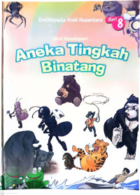 Image of Ensiklopedia Anak Nusantara Seri 8: Aneka Tingkah Binatang