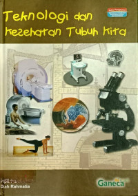 Image of Buku Pengayaan Seri Pengetahuan Umum: Teknologi dan Kesehatan Tubuh Kita