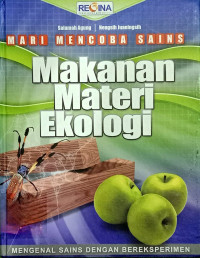 Image of Mari Mencoba Sains: Mengenal Sains dengan Bereksperimen - Makanan Materi Ekologi