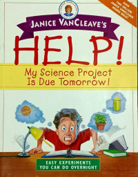 Image of Help! My Science Project is Due Tomorrow!