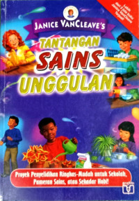 Image of Tantangan Sains Unggulan: Proyek Penyelidikan Ringkas-Mudah untuk Sekolah, Pameran Sains, atau Sekadar Hobi