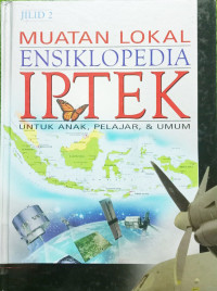 Image of Muatan Lokal Ensiklopedia IPTEK: untuk Anak, Pelajar, & Umum - Jilid 2