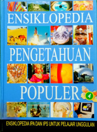 Image of Ensiklopedia Pengetahuan Populer: Ensiklopedia IPA dan IPS untuk Pelajar Unggulan - Volume 4