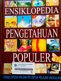 Image of Ensiklopedia Pengetahuan Populer: Ensiklopedia IPA dan IPS untuk Pelajar Unggulan - Volume 3