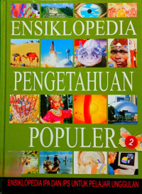 Image of Ensiklopedia Pengetahuan Populer: Ensiklopedia IPA dan IPS untuk Pelajar Unggulan - Volume 2
