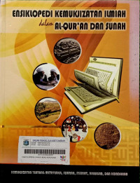 Image of Ensiklopedi Kemukjizatan Ilmiah dalam Al-Qur'an dan Sunah: 1 Kemukjizatan tentang Metafisika, Sejarah, Syariat, Bilangan, dan Keindahan