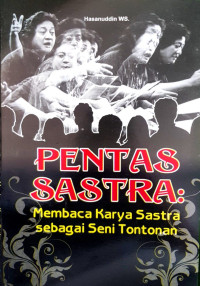 Image of Pentas Sastra: Membaca Karya Sastra Sebagai Seni Tontonan