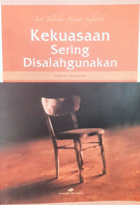 Image of Seri Teladan Sufistik: Kekuasaan Sering Disalahgunakan