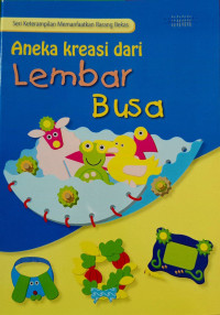 Image of Aneka Kreasi dari Lembar Busa