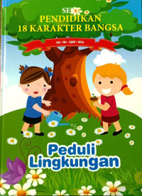 Image of Seri Pendidikan 18 Karakter Bangsa - Jilid 16: Peduli Lingkungan