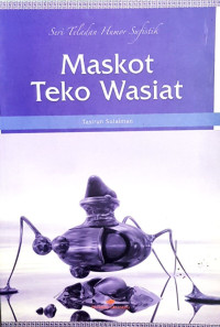 Image of Seri Teladan Humor Sufistik: Maskot Teko Wasiat