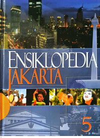 Image of Ensiklopedia Jakarta: Jakarta Tempo Doeloe, Kini & Esok - Jilid 5