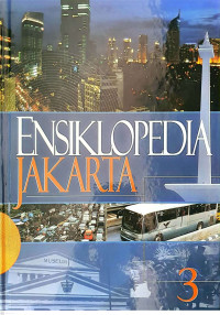 Image of Ensiklopedia Jakarta: Jakarta Tempo Doeloe, Kini & Esok - Jilid 3