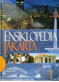 Image of Ensiklopedia Jakarta: Jakarta Tempo Doeloe, Kini & Esok - Jilid 1