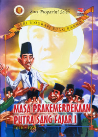 Image of Masa Prakemerdekaan Putra Sang Fajar I: 1926-1938