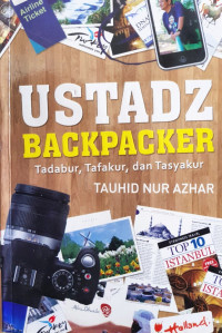 Image of Ustadz Backpacker: Tadabur, Tafakur, dan Tasyakur