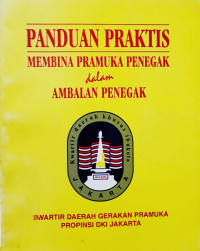 Image of Panduan Praktis Membina Pramuka Penegak dalam Ambalan Penegak