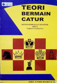 Image of Teori Bermain Catur: Sistem Pembukaan Spanyol Serta Varian Utamanya