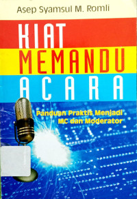Image of Kiat Memandu Acara: Panduan Praktis Menjadi MC dan Moderator